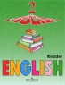 English 2: Reader / Английский язык 2 класс Книга для чтения Издательство: Просвещение, 2009 г Мягкая обложка, 48 стр ISBN 978-5-09-021633-3 Тираж: 50000 экз Формат: 84x108/16 (~205х290 мм) инфо 2370l.