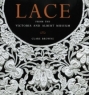 Lace: From the Victoria and Albert Museum Издательство: Victoria & Albert Museum, 2004 г Твердый переплет, 144 стр ISBN 0810966239 инфо 3708n.