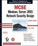 MCSE: Windows(r) Server 2003 Network Security Design Study Guide (70-298) ISBN 0782143296 инфо 3742n.
