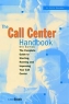 The Call Center Handbook: The Complete Guide to Starting, Running, and Improving Your Call Center Издательство: CMP, 2003 г Мягкая обложка, 280 стр ISBN 1578203058 Язык: Английский инфо 3762n.
