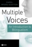 Multiple Voices: An Introduction to Bilingualism Издательство: Blackwell Publishing, Inc, 2005 г Мягкая обложка, 457 стр ISBN 0631219374 инфо 3804n.