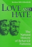 Love and Hate: A Natural History of Behavior Patterns Издательство: Aldine Transaction, 1996 г Мягкая обложка, 276 стр ISBN 020202038X инфо 3856n.