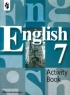 English Activity Book 7 Class Издательство: Просвещение Мягкая обложка, 112 стр ISBN 5-09-010352-6 Тираж: 100000 экз Формат: 70x90/16 (~170х215 мм) инфо 4003n.