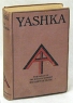 Yashka My life as peasant, exile and soldier Антикварное издание Сохранность: Хорошая Издательство: Constable and Company, 1921 г Твердый переплет, 340 стр инфо 4257n.